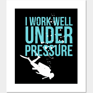 I Work Well Under Pressure Posters and Art